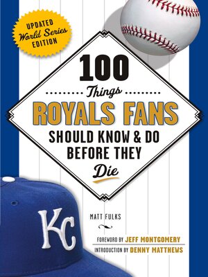 cover image of 100 Things Royals Fans Should Know & Do Before They Die
